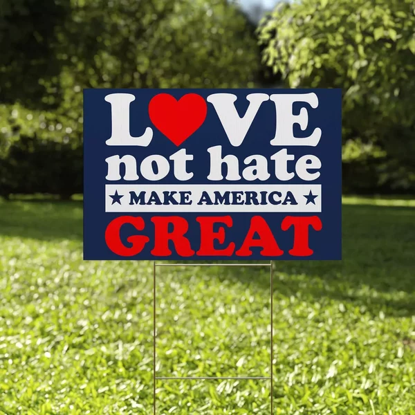 Love Not Hate Makes America Great 2024 Election Yard Sign-image