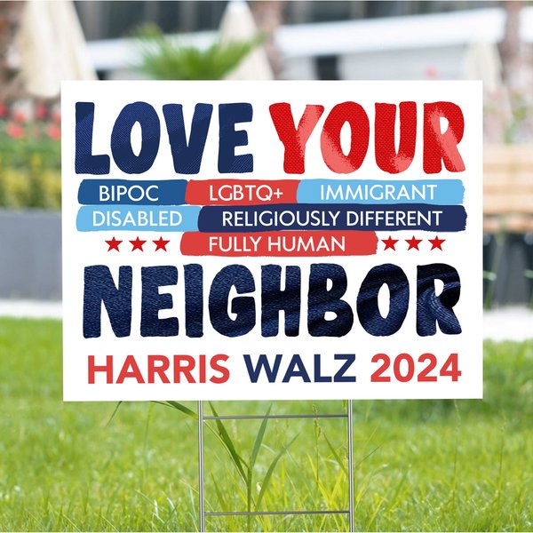 Love Your Neighbor Yard Sign W H Stake, Kamala Harris Yard Sign-image