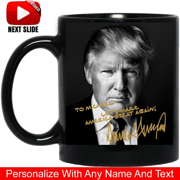 Personalized Autographed Trump Mug - Funny Gift Idea