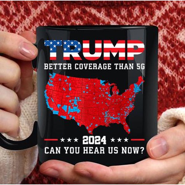 Funny Trump Mug, Political Humor Coffee Cup Better Coverage Than 5G Can You Hear Us Now-image