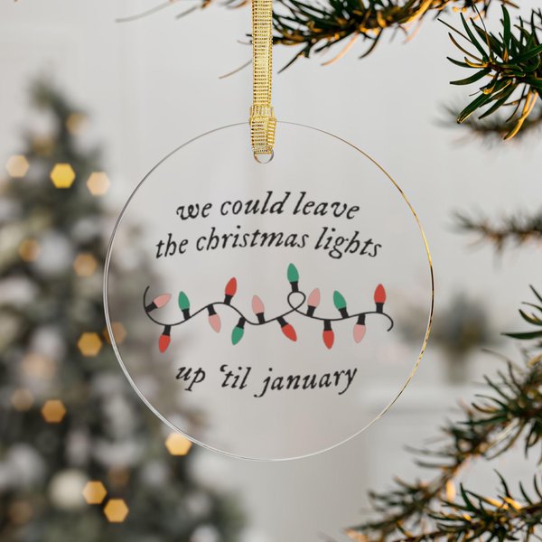 We Can Leave The Christmas Lights Up Till January Lover Ornament