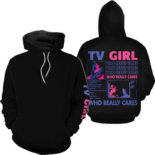 Tv Girl Hoodie - French Exit Hoodie -who Really Cares Hoodie 3d