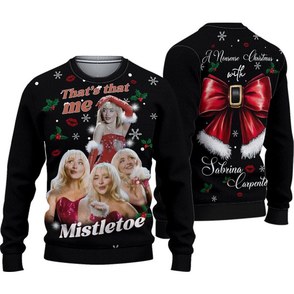 Sabrina Carpenter That’S That Me Mistletoe A Nonsense Christmas Ugly Sweatshirt-image