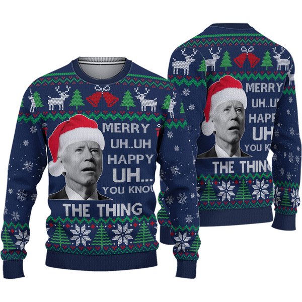 You Know The Thing Ugly Sweater Christmas Shirt, Funny Joe Biden Ugly Christmas Sweater-image