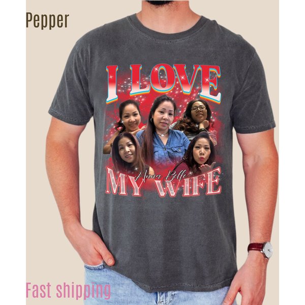 Custom Bootleg Rap Tee, I Love My Wife Shirt, Custom Wife Photo Shirt-image