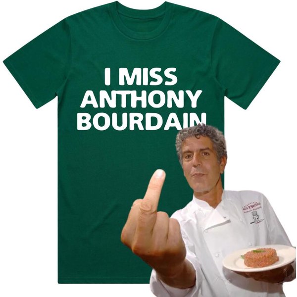 I Miss Anthony Bourdain T-Shirt, Gifts For Friends-image