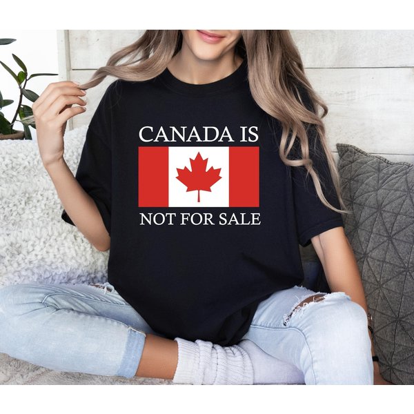 Canada Is Not For Sale Shirt | Canada Shirt | Gift For Canadians-image