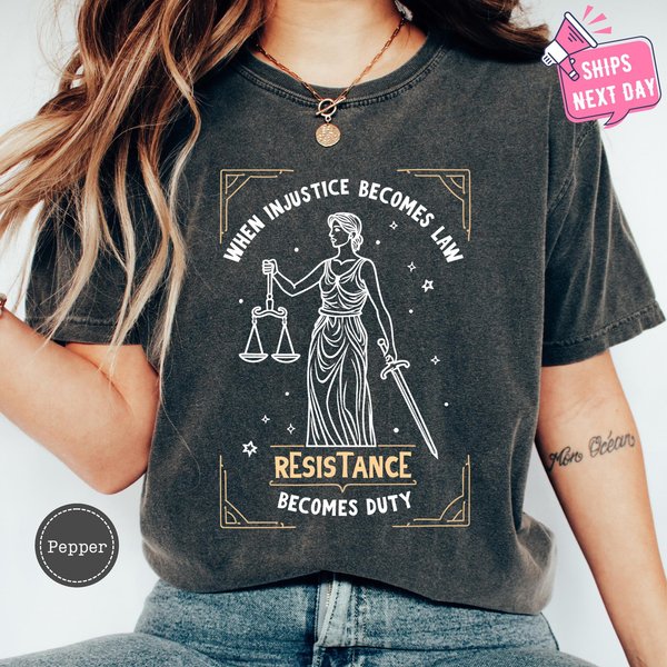 When Injustice Becomes Law Resistance Becomes Duty Shirt, Feminist Resistance Shirt-image