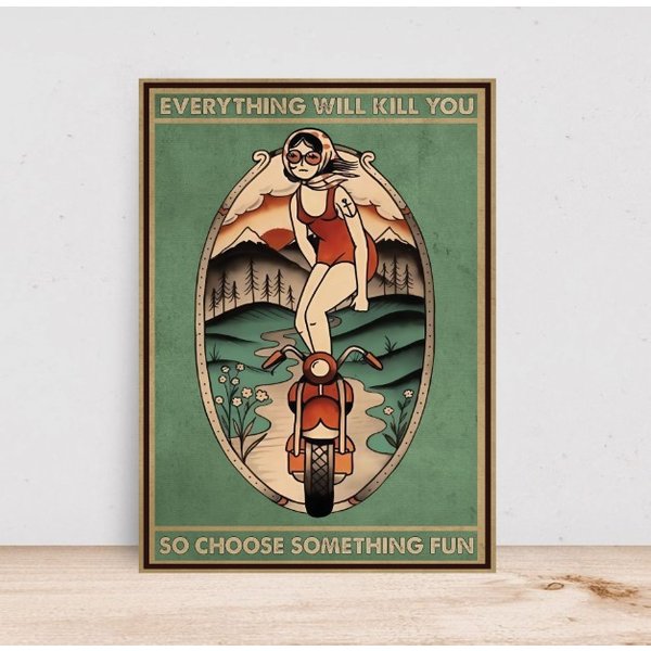 Biker Girl Everything Will Kill You So Choose Something Fun Quote Poster-image