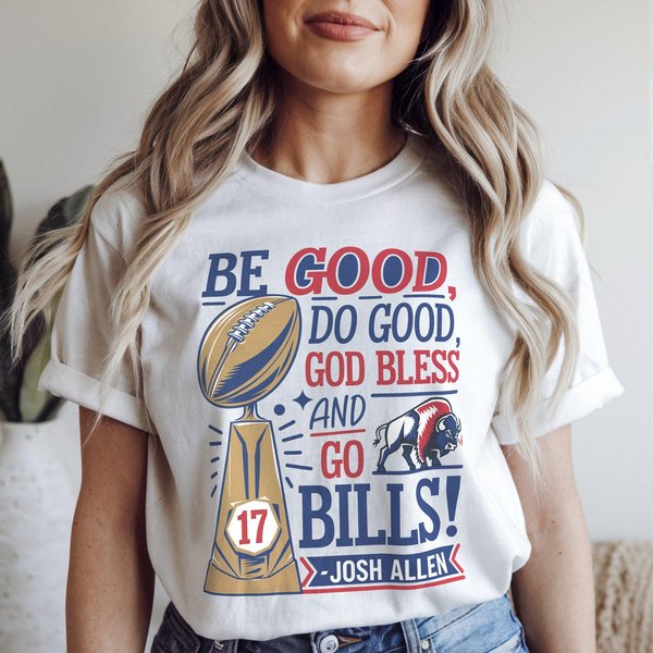 Be Good Do Good God Bless Go Bills Shirt For Josh Allen Mvp Tshirt-image