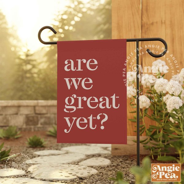 Are We Great Yet? Hate Never Made America Great Garden Flag-image