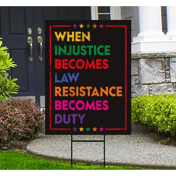 When Injustice Becomes Law Yard Sign, Resistance Becomes Duty-image