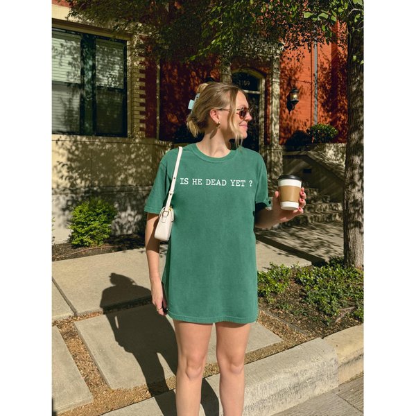 Is He Dead Yet T-Shirt-image
