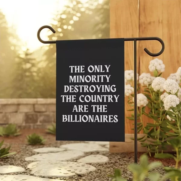 Anti-Billionaire Garden Flag, People Over Profit, Social Justice Activism-image