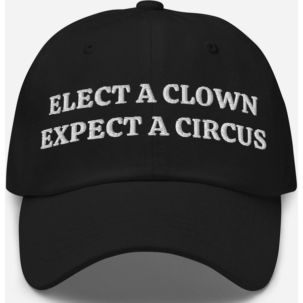Elect A Clown Expect A Circus Fotus Anti Trump Hat, Anti Trump Hats,Fdt Hat, Embroidered Hat-image