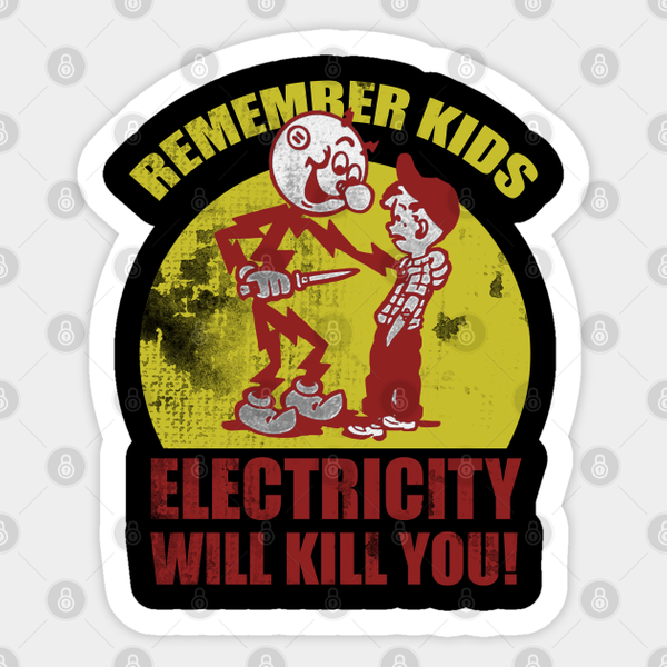 Remember Kids - Electricity Will Kill You - Sticker-image