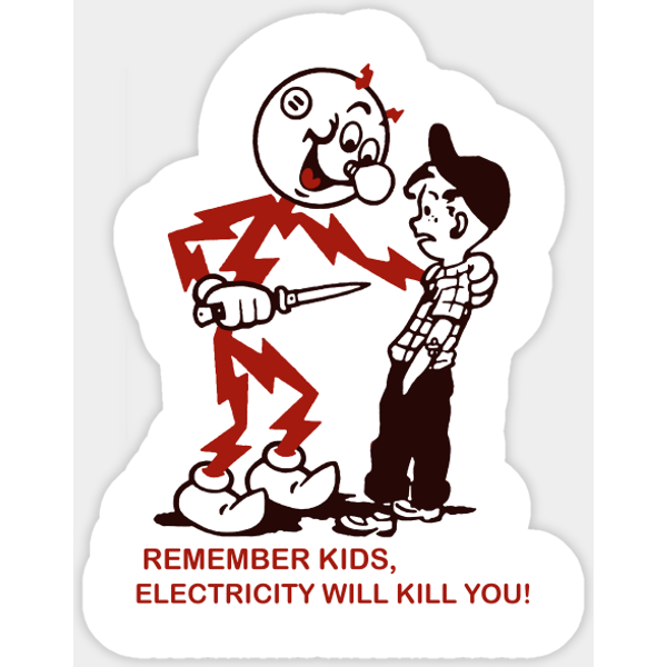 Remember Kids, Electricity Will Kill You - Electricity - Sticker-image