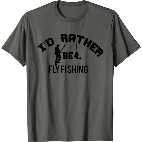 Fisher Funny Gift - I'd Rather Be Fly Fishing T-shirt