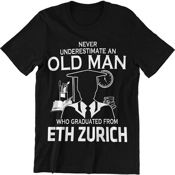 Eth Zurich Graduate Man Never Underestimate T-Shirt-image