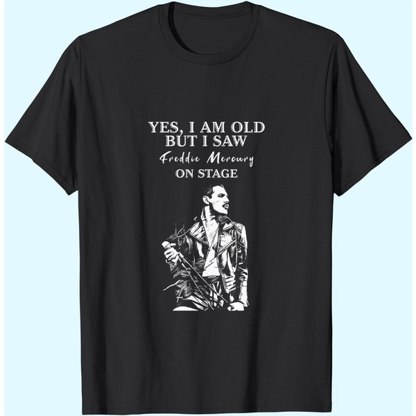 Yes I'm Old But I Saw Freddie Mercury On Stage T-Shirts-image