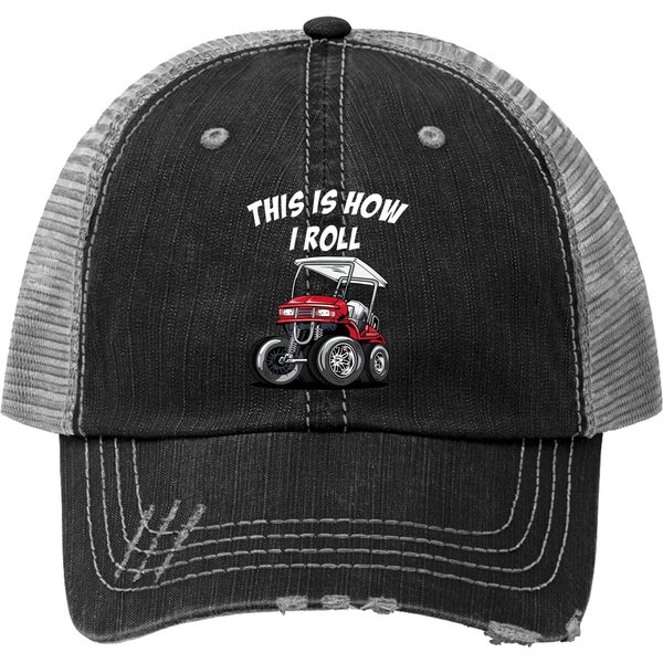 This Is How I Roll Funny Golf Cart Trucker Hat-image