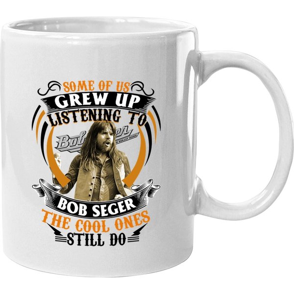Some Of Us Grew Up Listening To Bob Seger The Cool Coffee. Mug, Bob Seger Coffee. Mug, Legend Singer-image