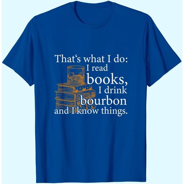 That's What I Do, Book Lover And Bourbon Drinker Gift T-Shirt-image