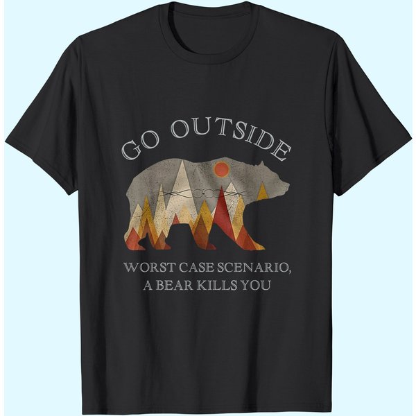 Go Outside Worst Case Scenario A Bear Kills You Camping T-Shirt-image