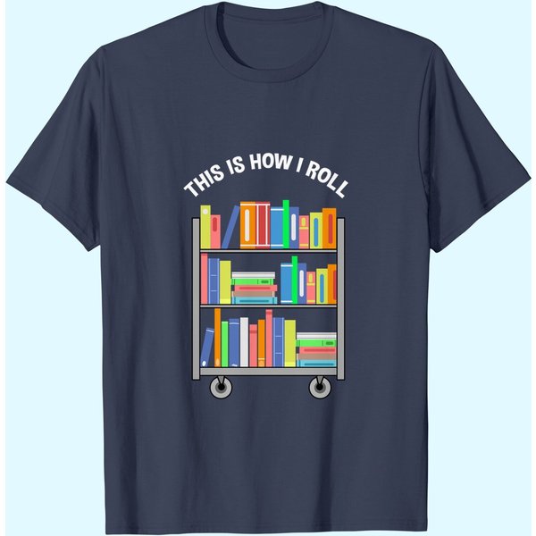 This Is How I Roll Book Librarian T-Shirt-image