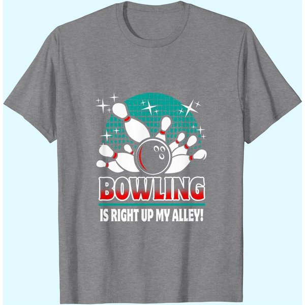Bowling Is Right Up My Alley T-Shirt-image