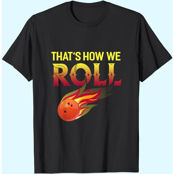 That's How We Roll Bowling Shirt Funny Bowler Bowling T-Shirt-image