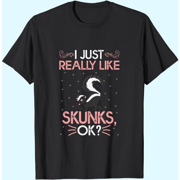Funny I Just Really Like Skunks Ok Cute Skunk T-Shirt-image