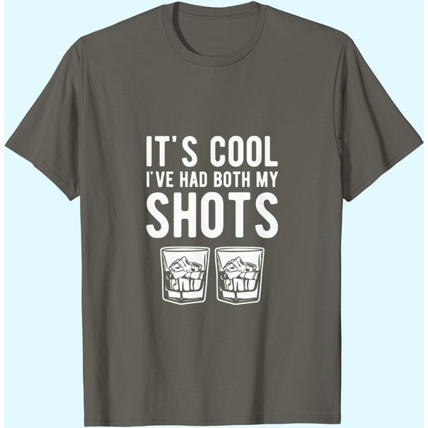It's Cool I've Had Both My Shots Funny Tequila Whiskey T-Shirt-image