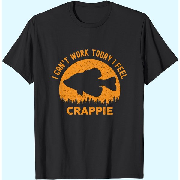 I Cant Work Today I Feel Crappie - Funny Mens Fishing Joke T-Shirt-image