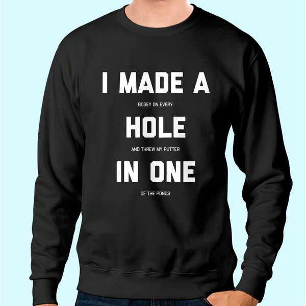 Funny Golf Sweatshirt For Men Women - Hole In One Golf Gag Gifts Sweatshirt-image