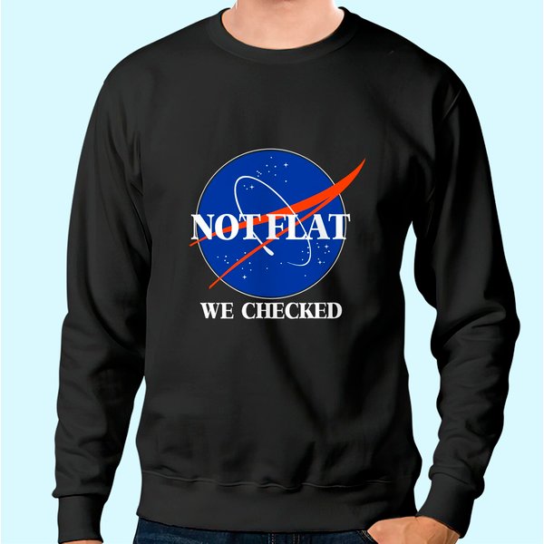 Not Flat We Checked Funny Flat Earth Sweatshirt-image