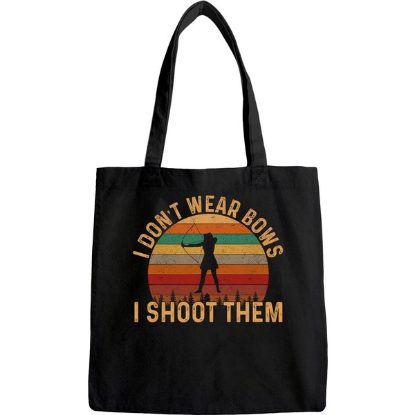 I Don't Wear Bows I Shoot Them, Girl Archery Tote Bag-image