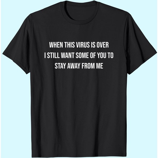 Sarcastic Men's T-Shirt When This Virus Is Over-image