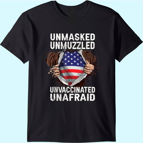 Fathers Day Gift Unmasked Unmuzzled Unvaccinated Unafraid T-Shirt-image