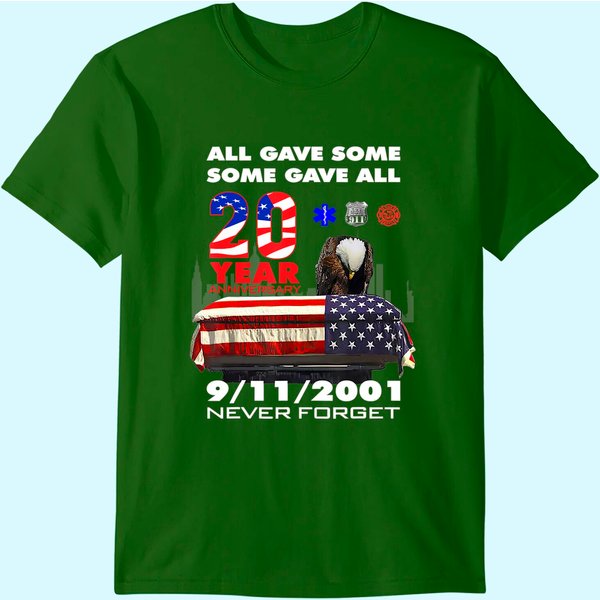 All Gave Some Some Gave All 20 Year 911 Memorial Never Forget T Shirt-image