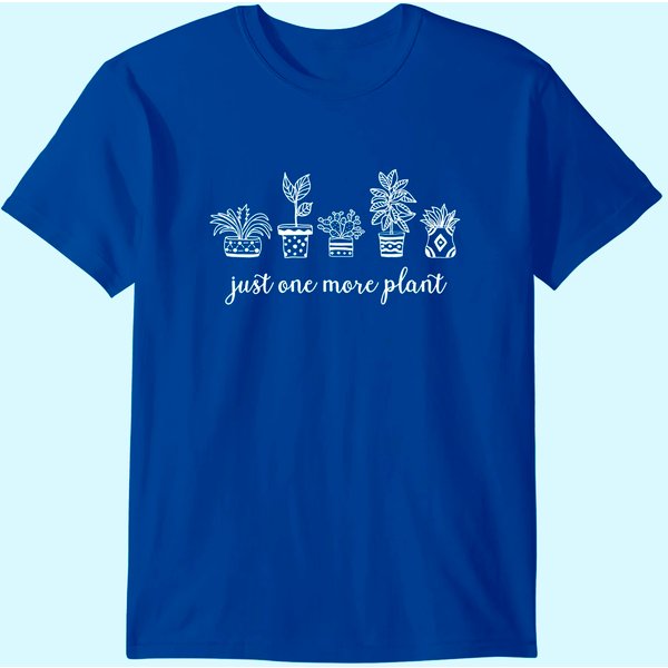 Just One More Plant T-Shirt-image