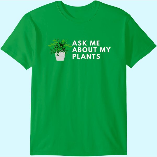 Ask Me About My Plants T-Shirt-image