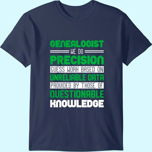 Genealogist Precision Guess Work Genealogy & T Shirt Design-image