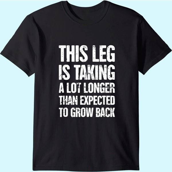 Funny Present For Leg Amputee T-Shirt-image