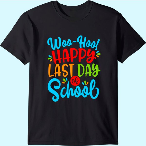 Woo Hoo Happy Last Day Of School Shirt | Fun Teacher Student-image