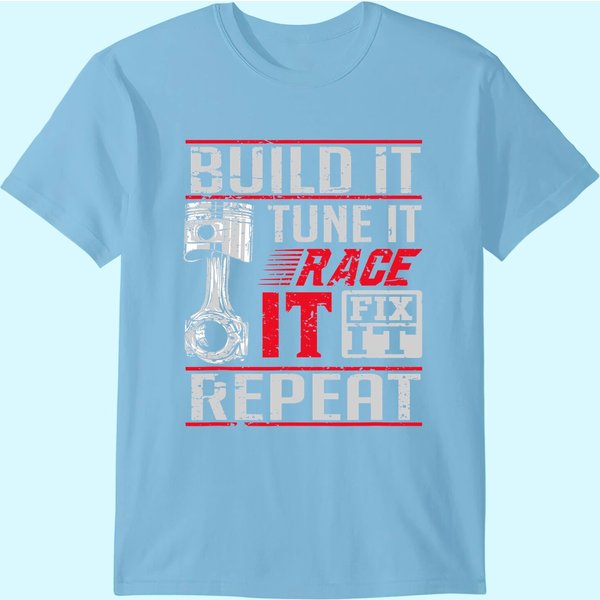 Build It Tune It Race It Fix It Repeat Car Drag Racing T-Shirt-image