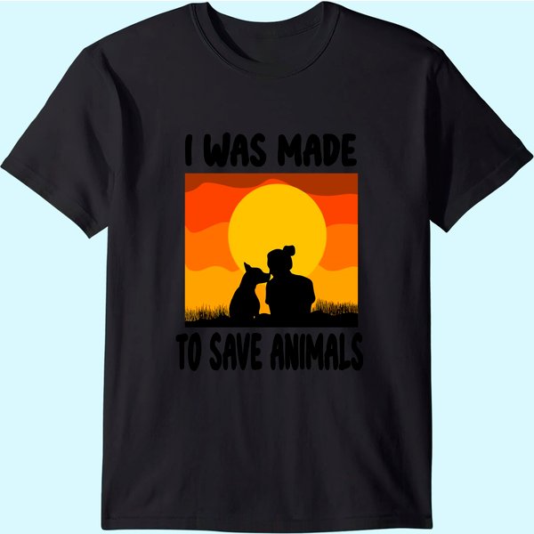I Was Made To Save Animals Rescue Animal Welfare Dog T-Shirt-image