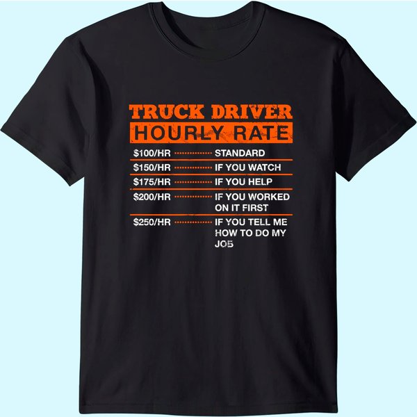 Truck Driver Hourly Rate Trucker Professional Truckie Career Premium T Shirt-image