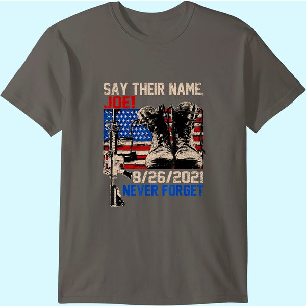 Say Their Names Joe Names Of Fallen Soldiers 13 Heroes T Shirt-image