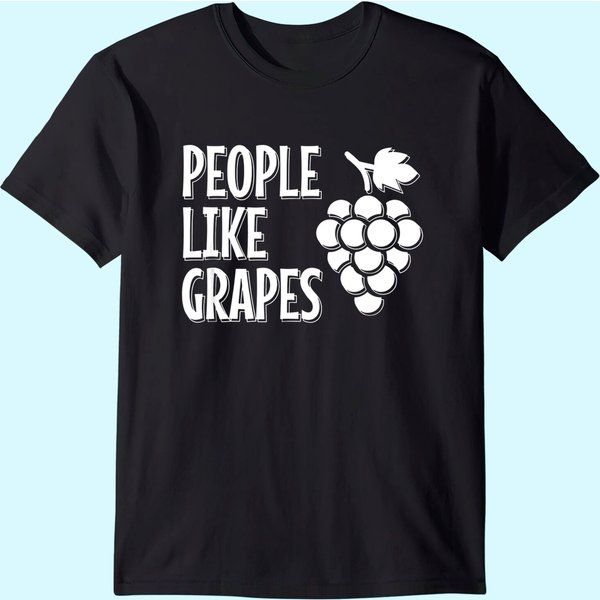 People Like Grapes T Shirt-image